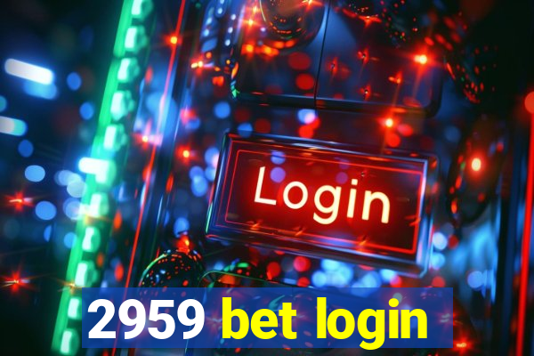 2959 bet login